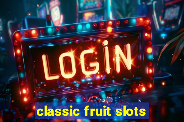 classic fruit slots